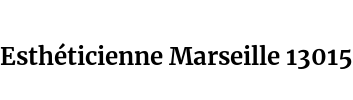 Esthéticienne Marseille 13015